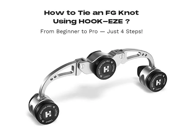 HookEze FG Knot Tying Tool | Braid to Leader Connection